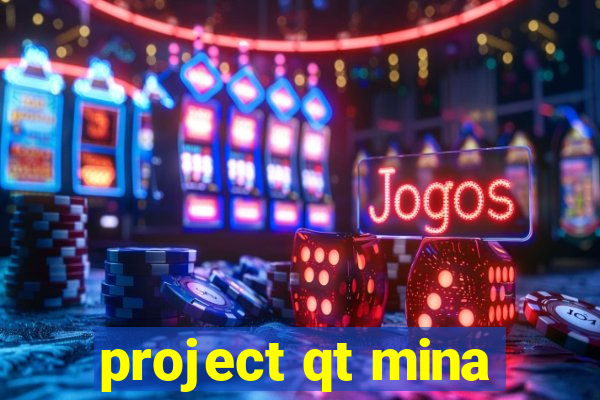 project qt mina